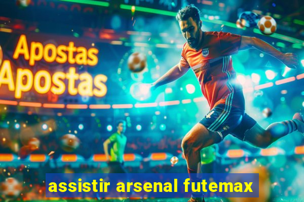 assistir arsenal futemax